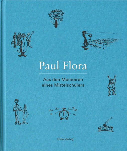 Buch-Neuerscheinung Paul Flora Aus den Memoiren eines Mittelschülers
