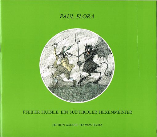 Paul Flora, Buch, Pfeifer Huisile, ein Südtiroler Hexenmeister