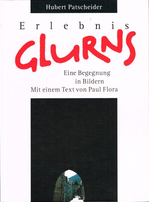 Erlebnis Glurns, Hubert Patscheider - Paul Flora