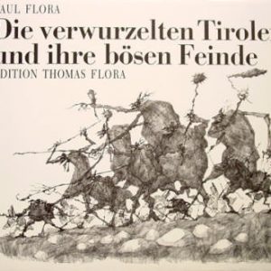 Die verwurzelten Tiroler und ihre bösen Feinde