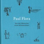 Buch-Neuerscheinung Paul Flora Aus den Memoiren eines Mittelschülers