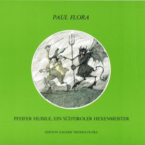 Paul Flora, Buch, Pfeifer Huisile, ein Südtiroler Hexenmeister